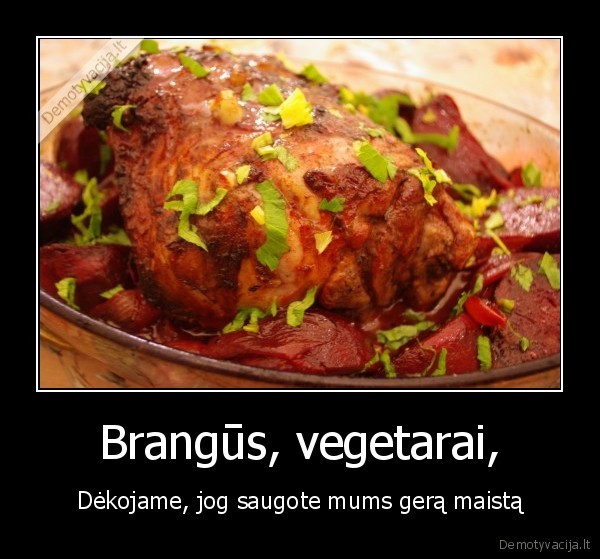 Brangūs, vegetarai,