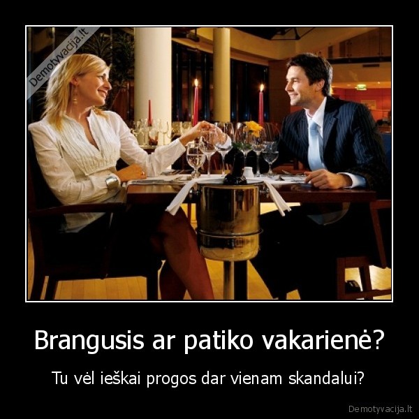 Brangusis ar patiko vakarienė?