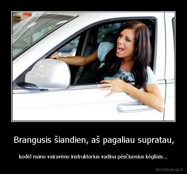 Brangusis šiandien, aš pagaliau supratau,