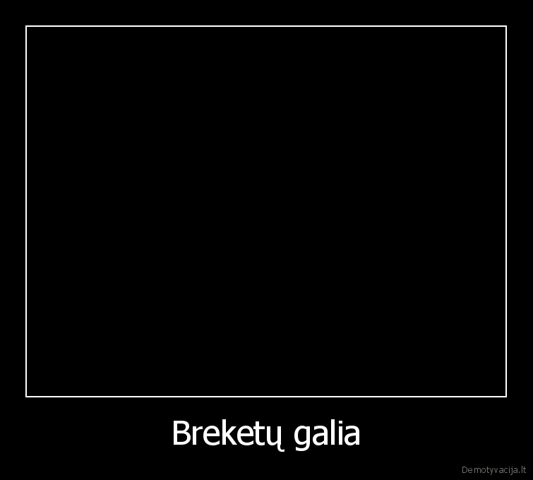dantys,breketai