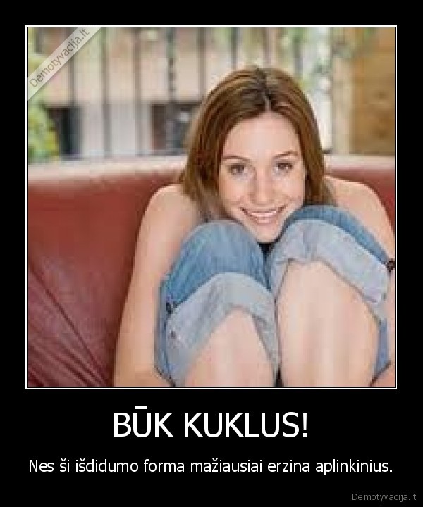 kuklumas, isdidumas