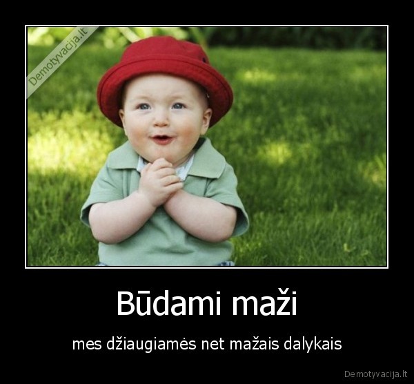 Būdami maži