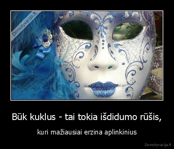 kuklumas,isdidumas