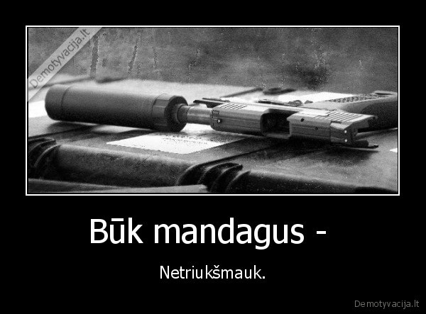 mandagumas,triuksmas