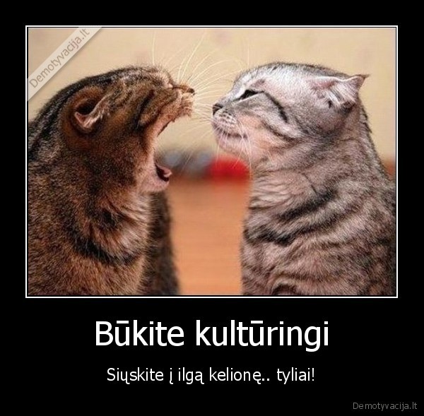 Būkite kultūringi