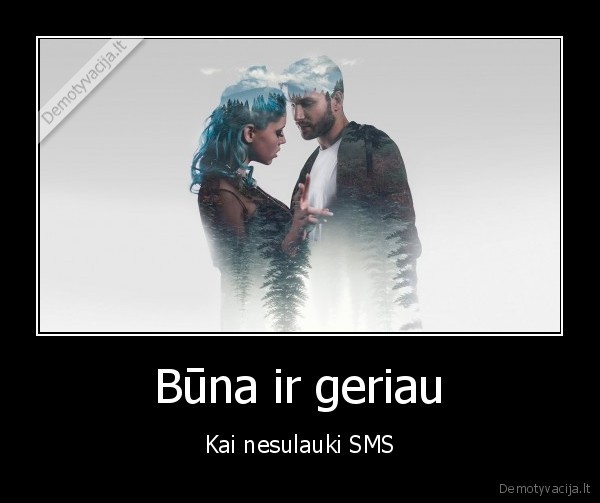 Būna ir geriau
