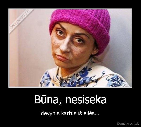 Būna, nesiseka