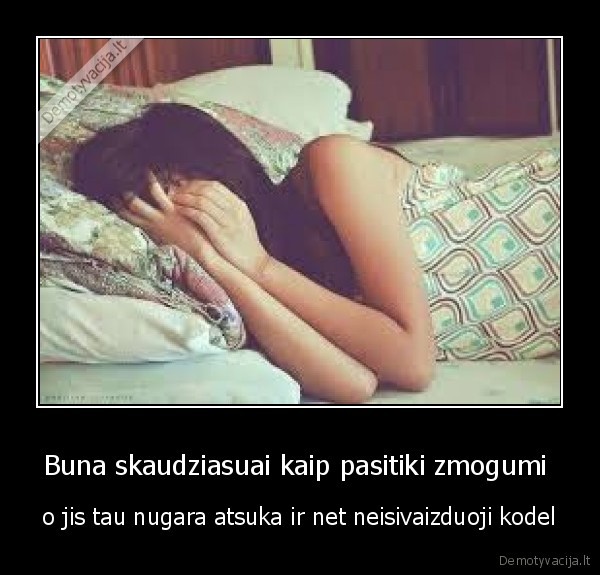 Buna skaudziasuai kaip pasitiki zmogumi 
