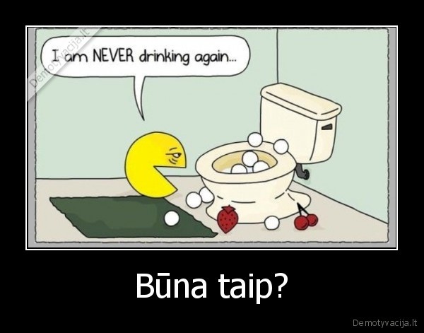 Būna taip?