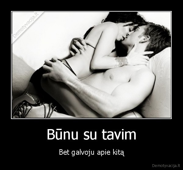 Būnu su tavim