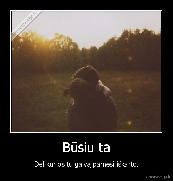 Būsiu ta