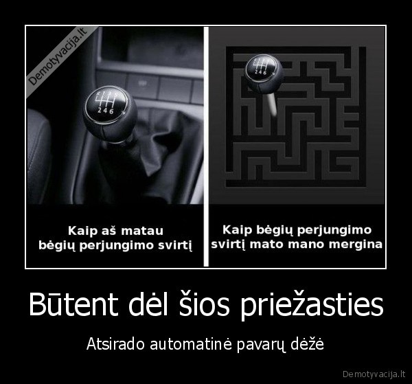 Būtent dėl šios priežasties