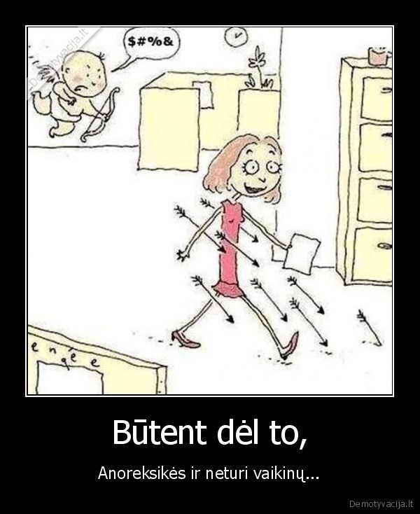 Būtent dėl to,