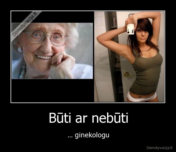 buti, ar, nebuti,ginekologas
