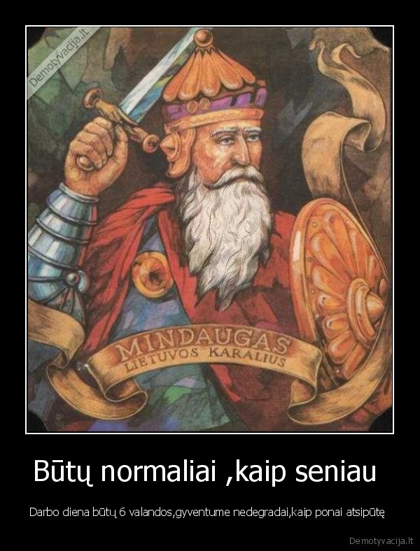 Būtų normaliai ,kaip seniau 