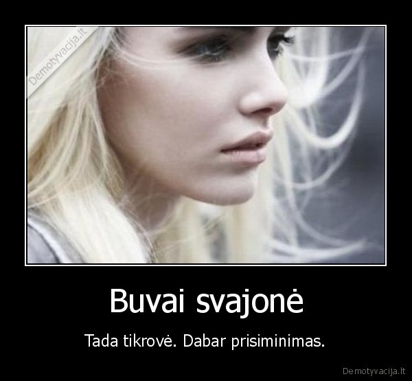 Buvai svajonė