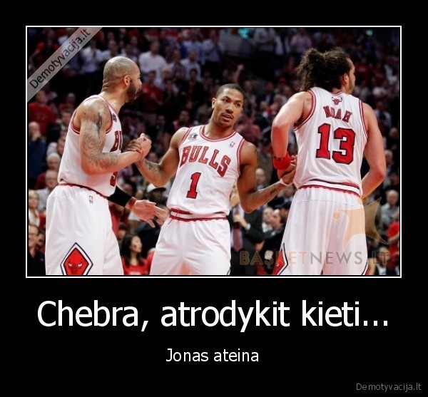 Chebra, atrodykit kieti...