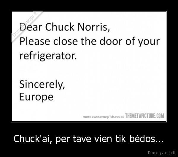 Chuck'ai, per tave vien tik bėdos...