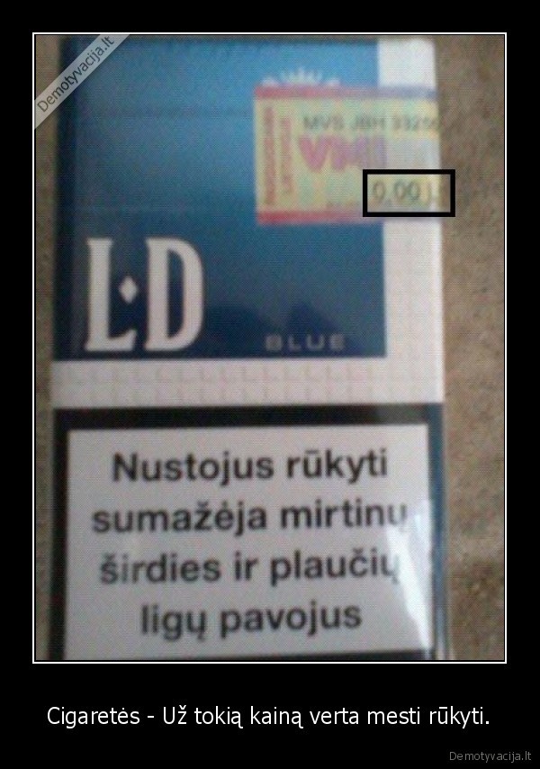 Cigaretės - Už tokią kainą verta mesti rūkyti.