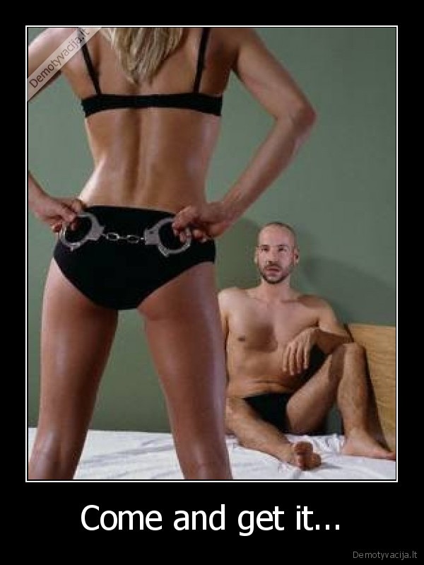 Come and get it...
