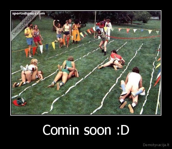 Comin soon :D