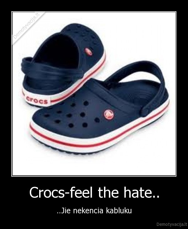 crocs,love,hate,kablai