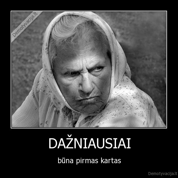 DAŽNIAUSIAI