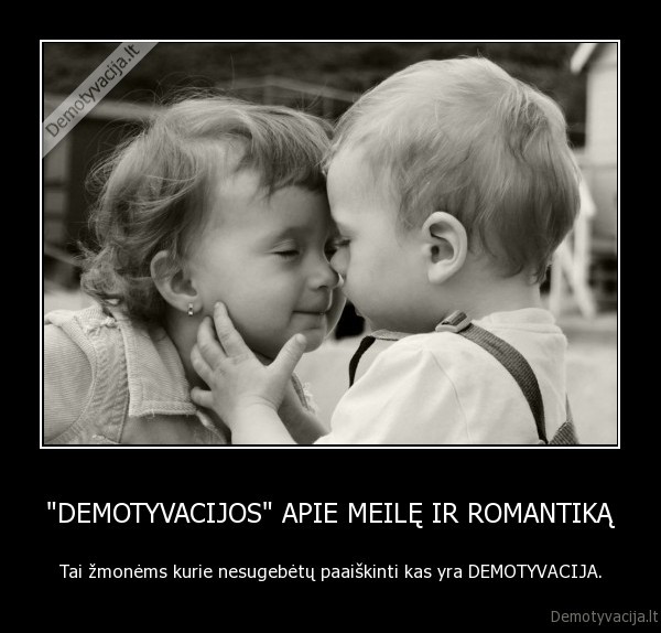 meile,nesamone,kas, yra