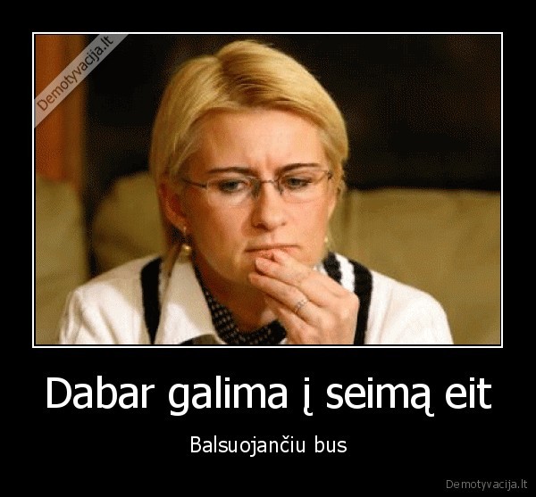 Dabar galima į seimą eit