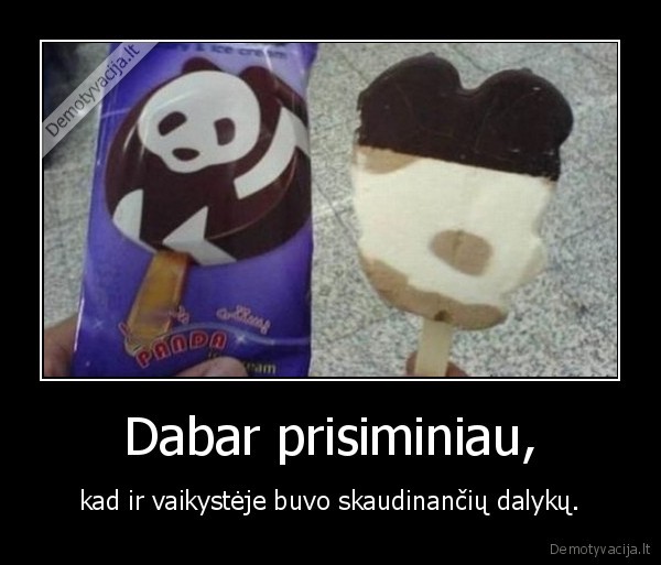Dabar prisiminiau,