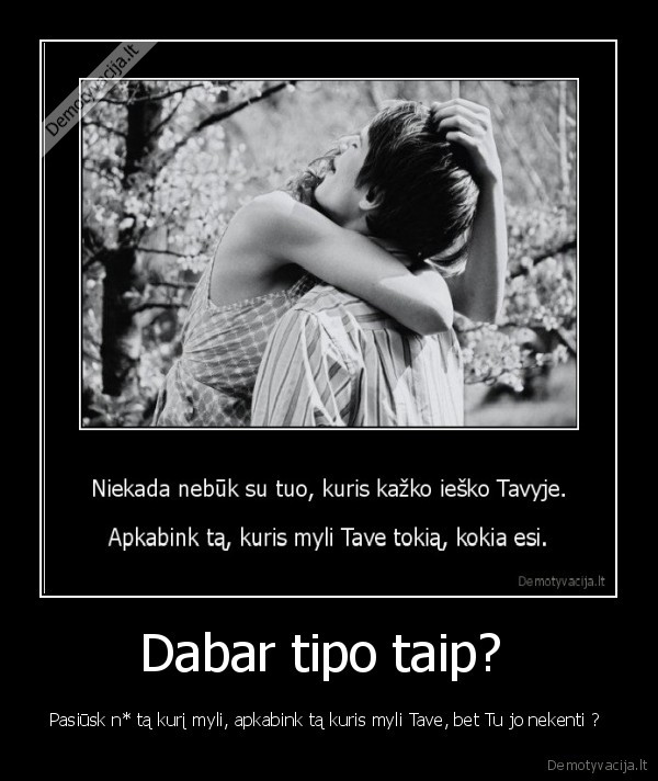 Dabar tipo taip? 
