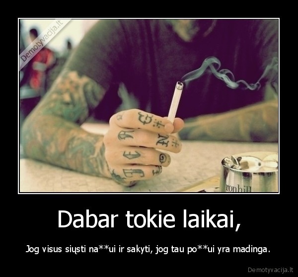 Dabar tokie laikai,