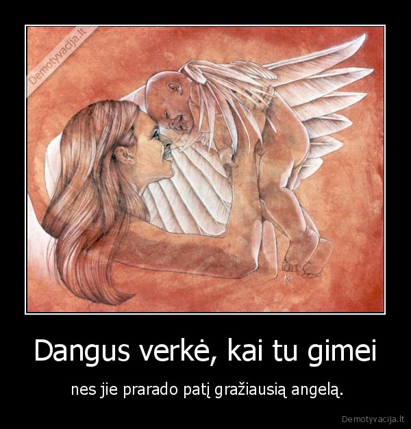 Dangus verkė, kai tu gimei