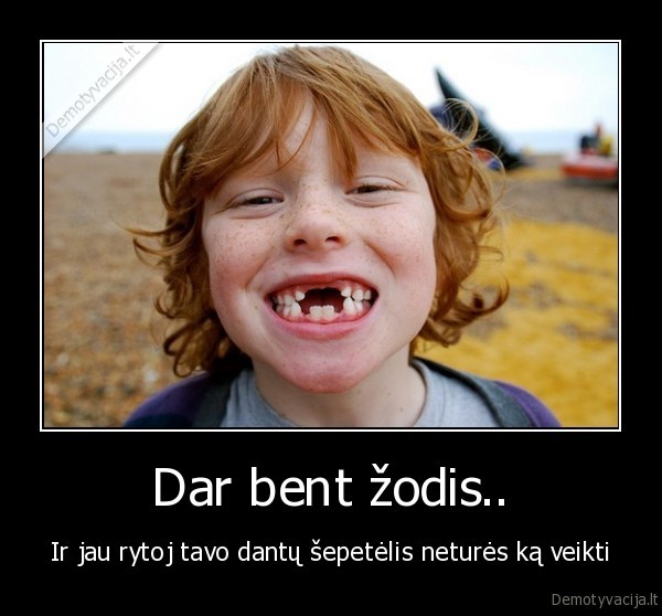 Dar bent žodis..
