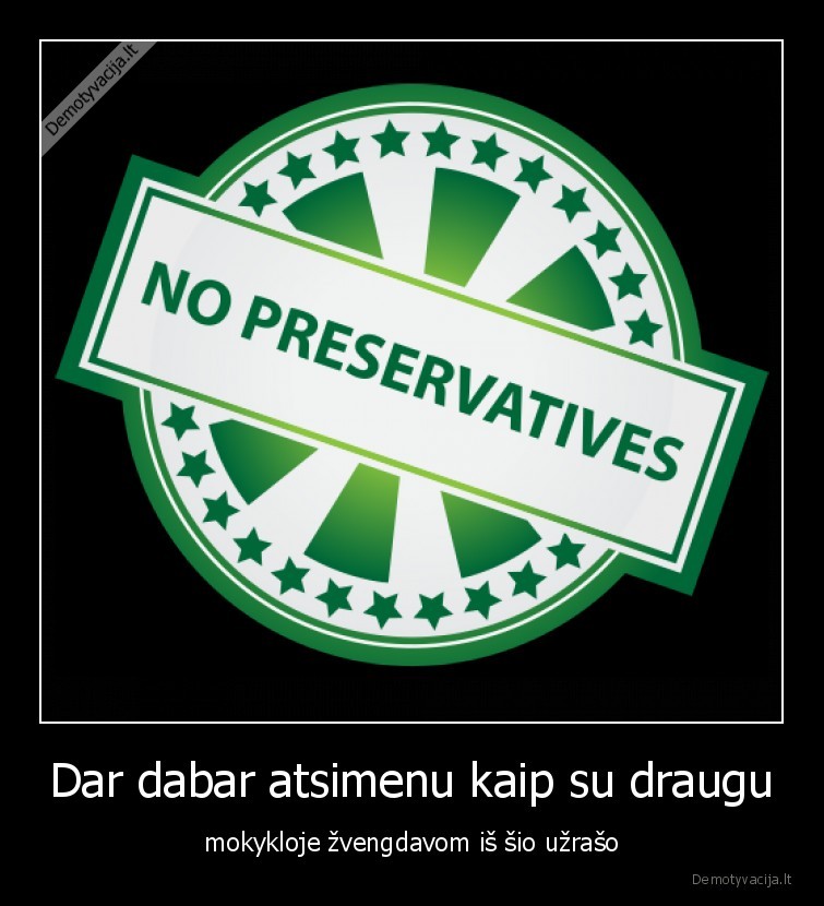 no, preservatives,uzrasas,maisto, produktai,mokykloje,klasiokai,zvengdavom