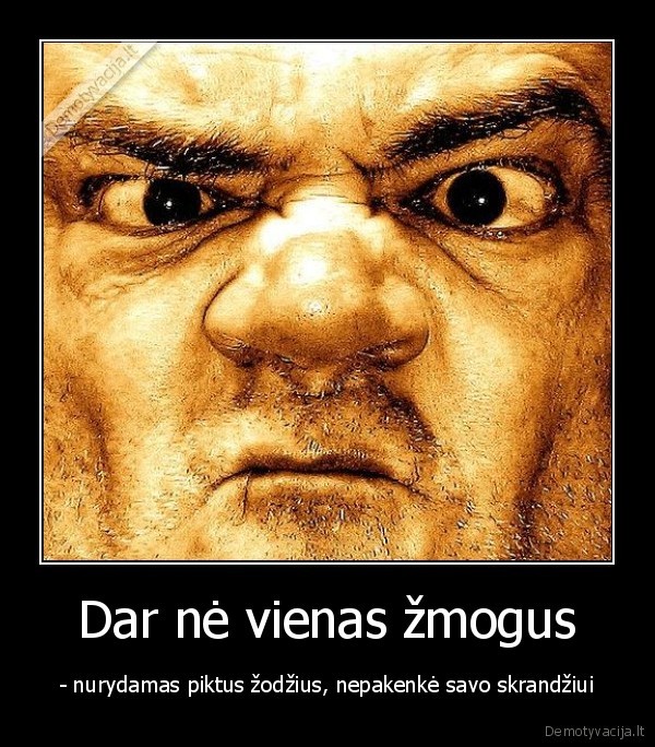 pikti, zodziai,skarandis