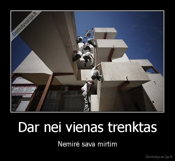 Dar nei vienas trenktas