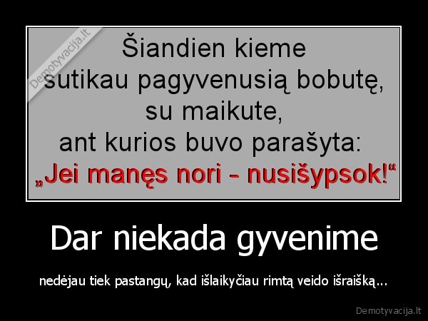 Dar niekada gyvenime