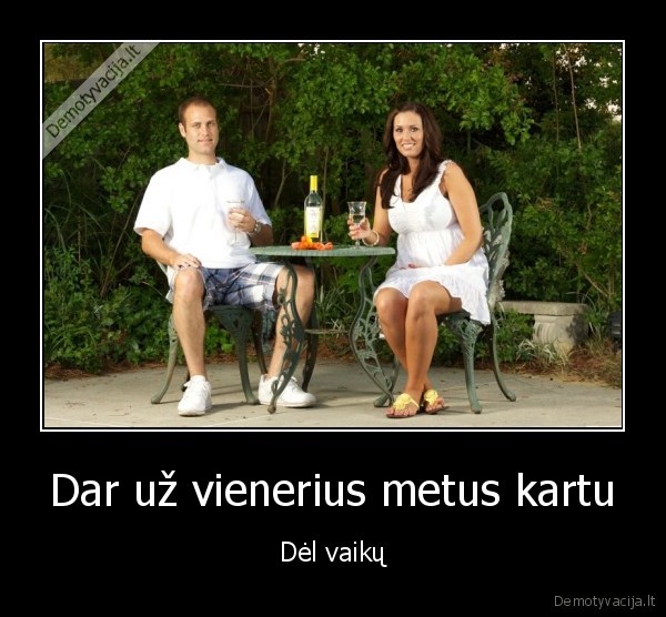 Dar už vienerius metus kartu