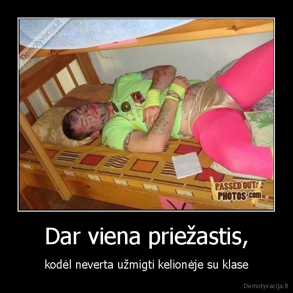 Dar viena priežastis,