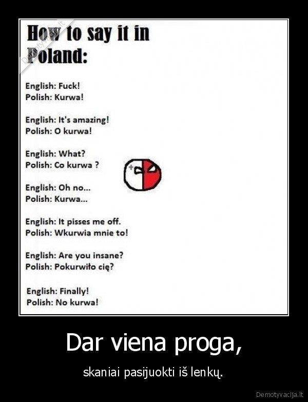 Dar viena proga,