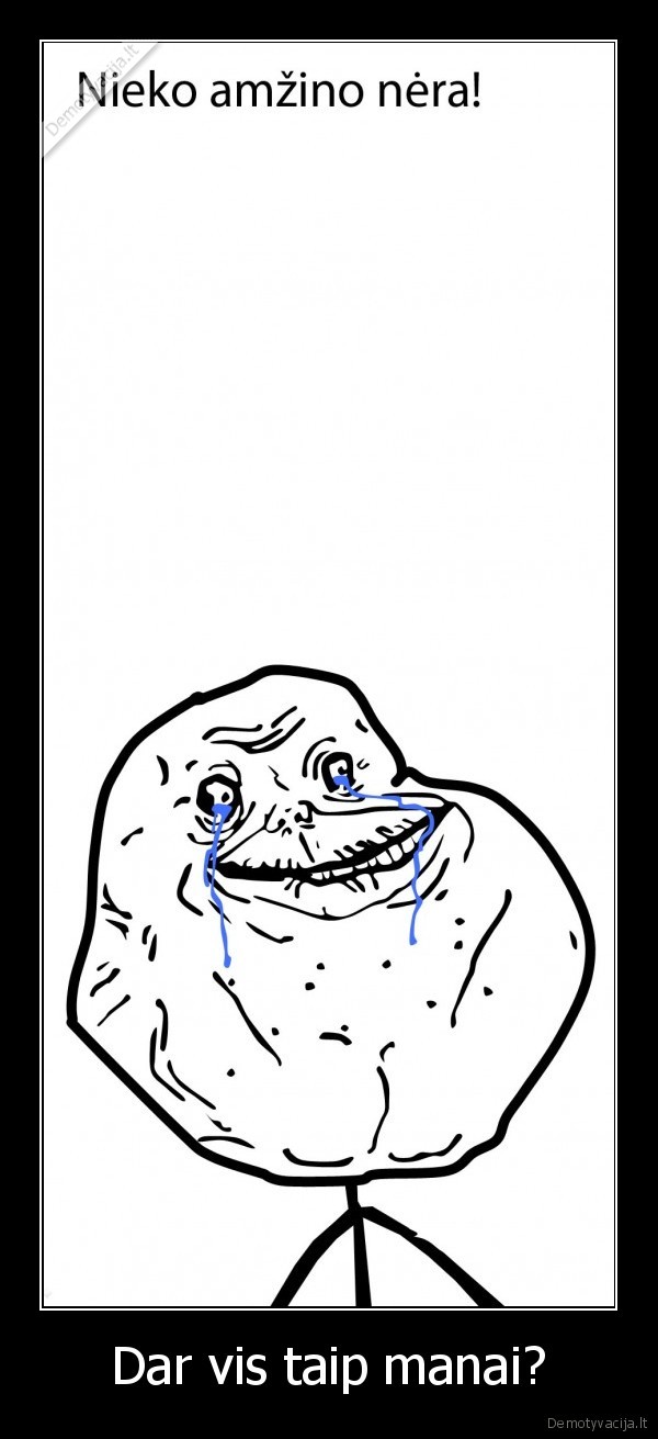 forever, alone