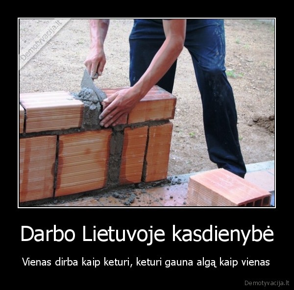 darbas, lietuvoje,sunkus, darbas,mazas, atlyginimas