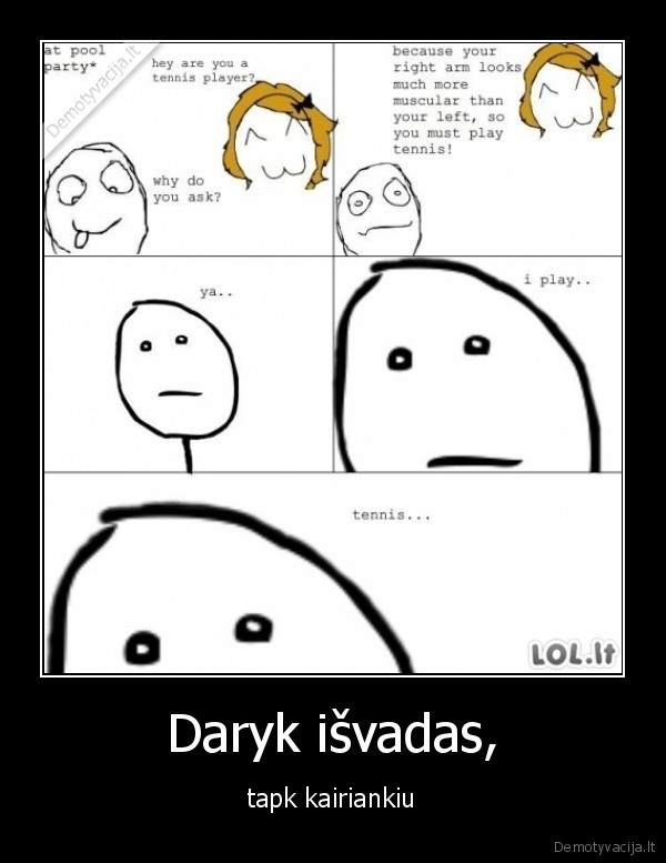 Daryk išvadas,