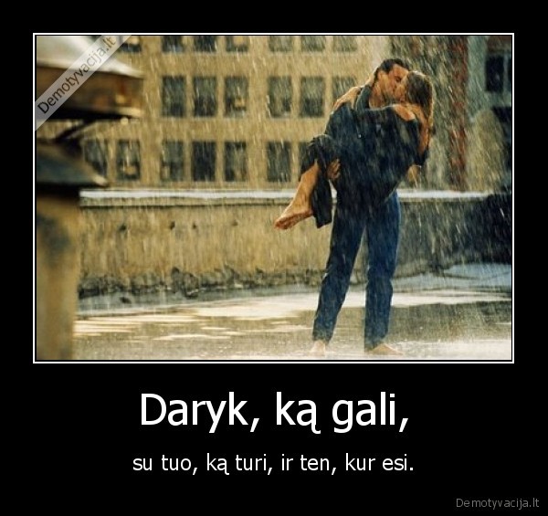 Daryk, ką gali,