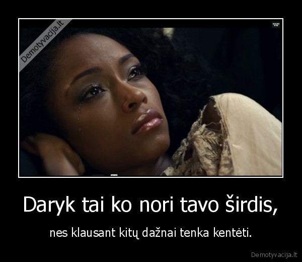 Daryk tai ko nori tavo širdis,