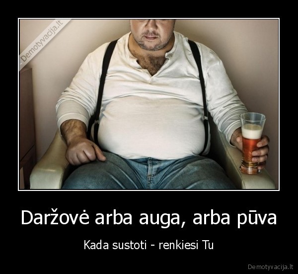 Daržovė arba auga, arba pūva