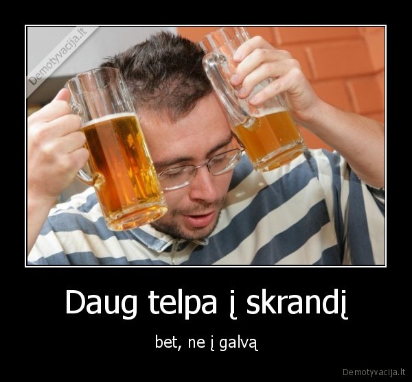 Daug telpa į skrandį
