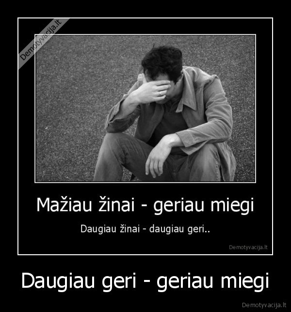 Daugiau geri - geriau miegi