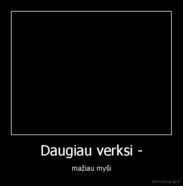 Daugiau verksi -
